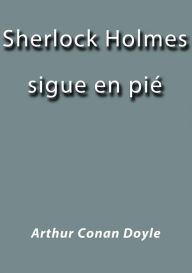 Title: Sherlock Holmes sigue en pié, Author: Arthur Conan Doyle