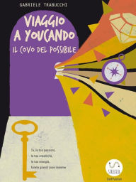 Title: Viaggio a Youcando, il covo del Possibile, Author: Gabriele Trabucchi