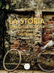 Title: La storia di Michele Sorova, Author: Carlo De Angelis