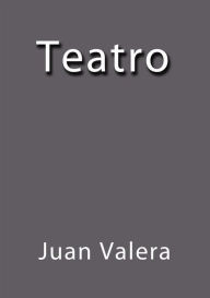 Title: Teatro, Author: Juan Valera