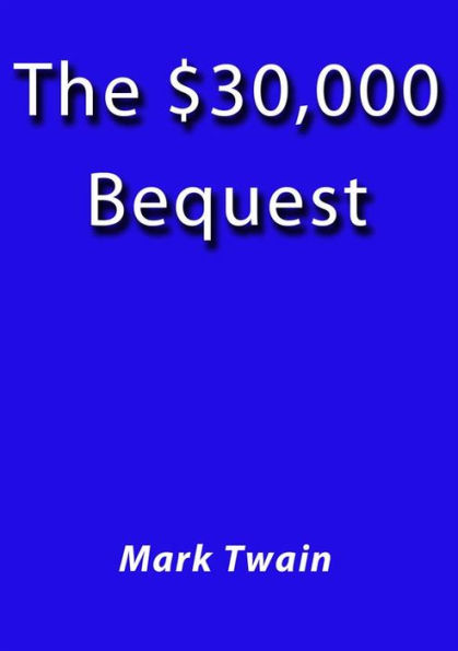 The $30000 bequest