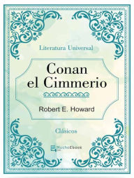 Title: Conan el Cimmerio, Author: Robert E. Howard