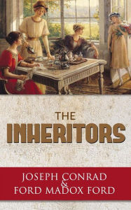 Title: - The Inheritors -, Author: Joseph Conrad And Ford Madox Ford