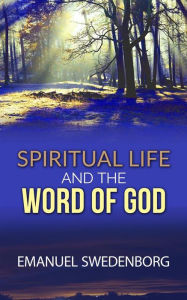 Title: Spiritual Life and the Word of God, Author: Emanuel Swedenborg