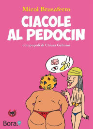 Title: Ciacole al Pedocin, Author: Micol Brusaferro