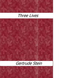 Title: Three Lives, Author: Gertrude Stein