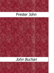 Title: Prester John, Author: John Buchan