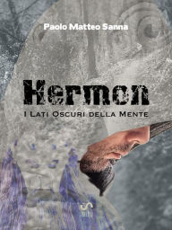 Title: Hermon - I Lati Oscuri della Mente, Author: Paolo M. Sanna