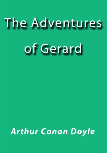 The adventures of Gerard