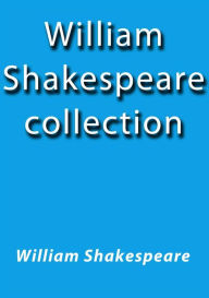 Title: William Shakespeare collection, Author: William Shakespeare