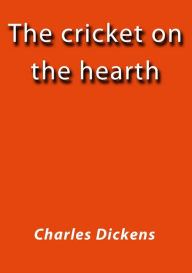 Title: The cricket on the hearth, Author: Charles Dickens