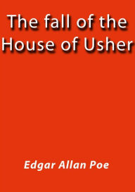 Title: The fall of the house of Usher, Author: Edgar Allan Poe