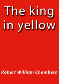 Title: The king in yellow, Author: Robert William Chambers