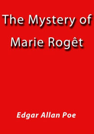 Title: The mystery of Marie Roget, Author: Edgar Allan Poe