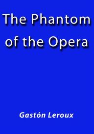 Title: The phantom of the opera, Author: Gastón Leroux