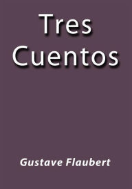 Title: Tres cuentos, Author: Gustave Flaubert