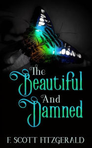 Title: The Beautiful and Damned, Author: F. Scott Fitzgerald