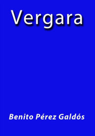 Title: Vergara, Author: Benito Pérez Galdós