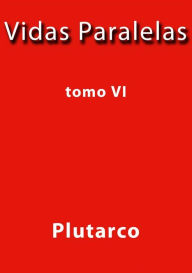 Title: Vidas paralelas VI, Author: Plutarco