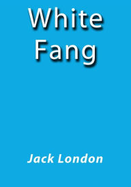 Title: White fang, Author: Jack London