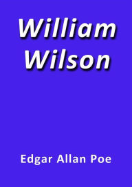 Title: William Wilson, Author: Edgar Allan Poe