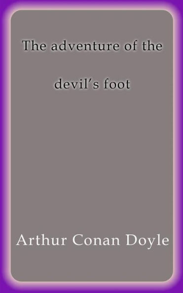 The adventure of the devil's foot