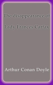 The disappearance of lady Frances Carfax