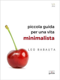 Title: piccola guida per una vita minimalista, Author: Leo Babauta