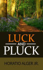 Luck and Pluck or John Oakley's Inheritance (Illustrated)