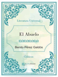 Title: El abuelo, Author: Benito Pérez Galdós