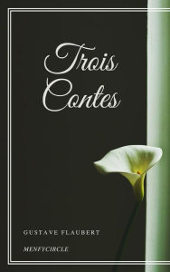 Title: Trois Contes, Author: Gustave Flaubert