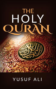 Title: The Holy Quran traslated by Yusuf Ali, Author: Yusuf Ali