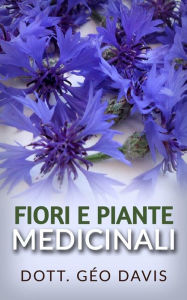 Title: Fiori e Piante Medicinali, Author: Dott. Géo Davis