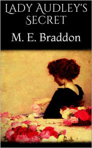 Title: Lady Audley's Secret, Author: M. E. Braddon