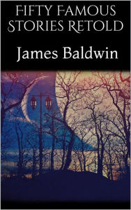 Title: Fifty Famous Stories Retold, Author: James Baldwin (2)