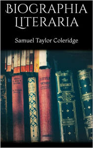 Title: Biographia Literaria, Author: Samuel Taylor Coleridge