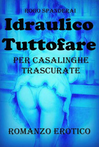 Idraulico Tuttofare: Per casalinghe trascurate