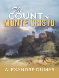 Title: Alexandre Dumas - The Count of Monte Cristo, Author: Alexandre Dumas