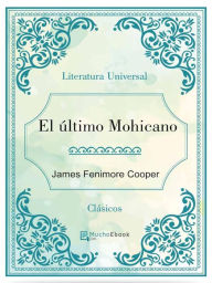 Title: El último Mohicano, Author: James Fenimore Cooper