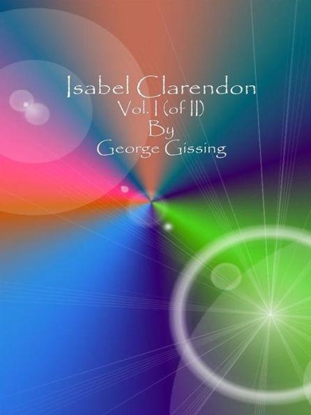Isabel Clarendon: Vol. I (of II)