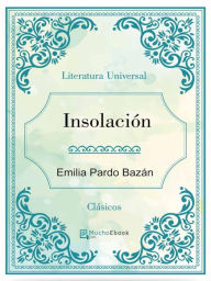 Title: Insolación, Author: Emilia Pardo Bazán