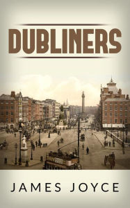 Title: Dubliners, Author: James Joyce