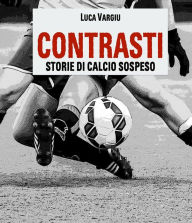 Title: Contrasti - Storie di calcio sospeso, Author: Luca Vargiu