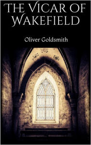 Title: The Vicar of Wakefield, Author: Oliver Goldsmith