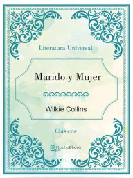 Title: Marido y Mujer, Author: Wilkie Collins