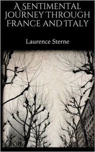 Title: A Sentimental Journey Through France and Italy, Author: Laurence Sterne