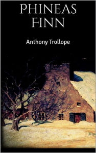 Title: Phineas Finn, Author: Anthony Trollope