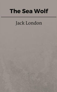 Title: The Sea Wolf, Author: Jack London