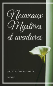 Title: Nouveaux Mystères et aventures, Author: Arthur Conan Doyle