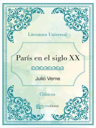 Title: París en el siglo XX, Author: Julio Verne